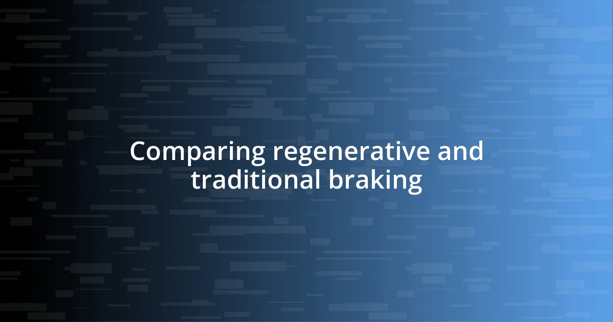 Comparing regenerative and traditional braking