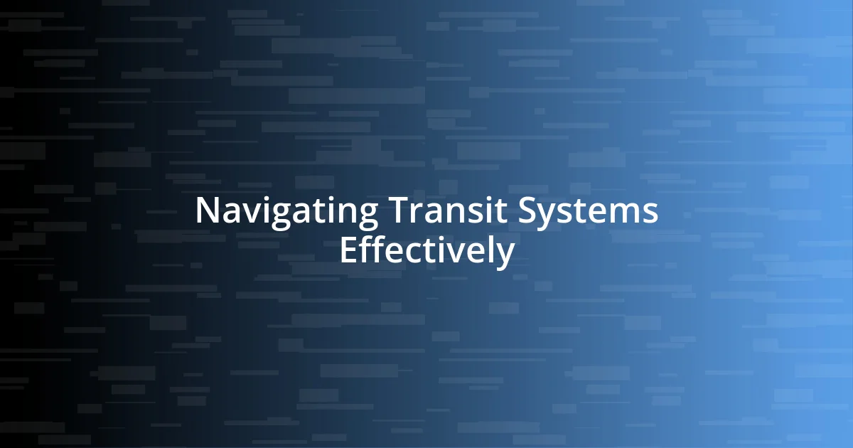 Navigating Transit Systems Effectively