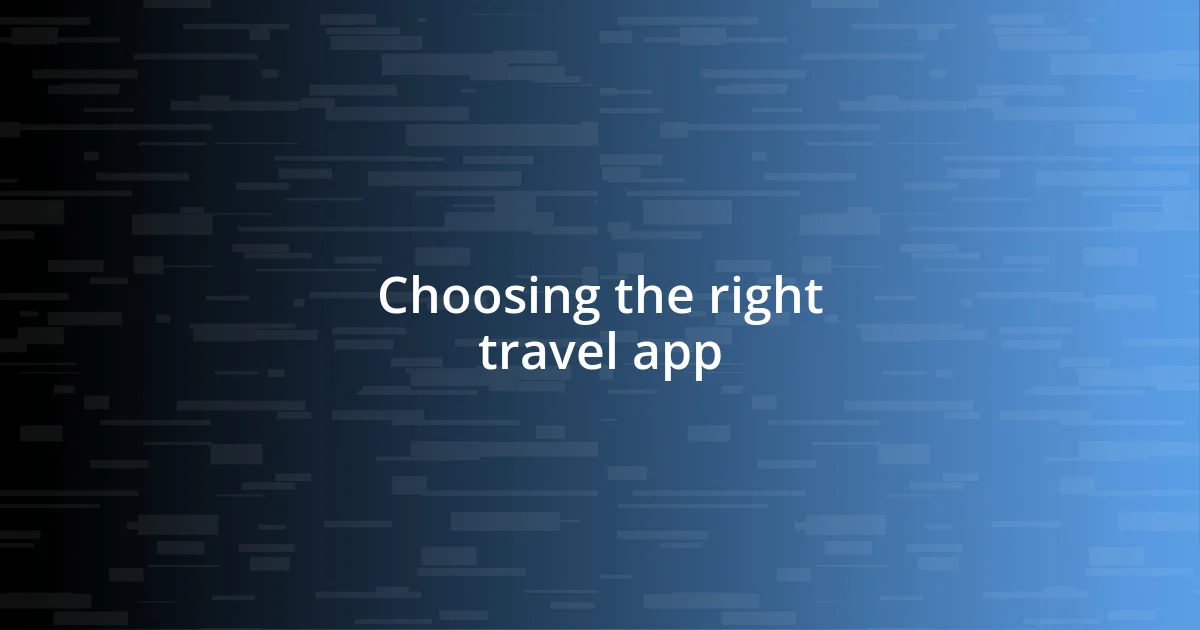 Choosing the right travel app