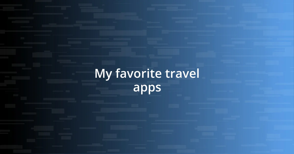 My favorite travel apps