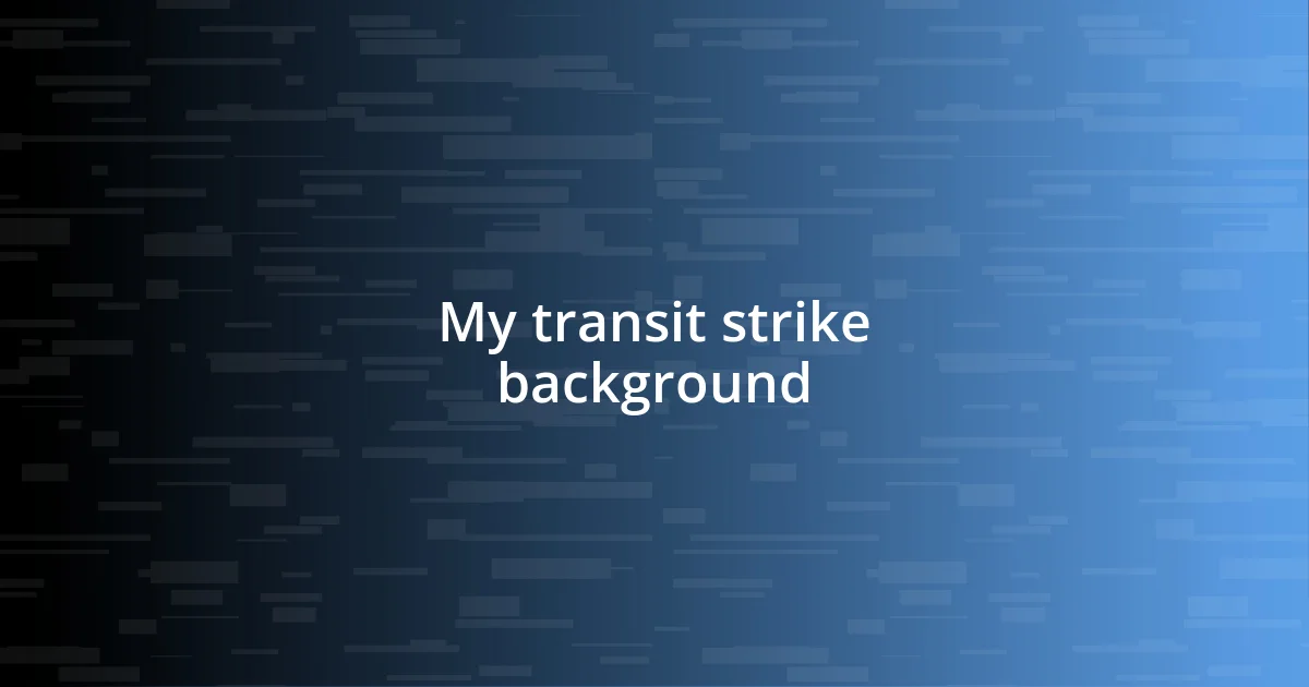 My transit strike background