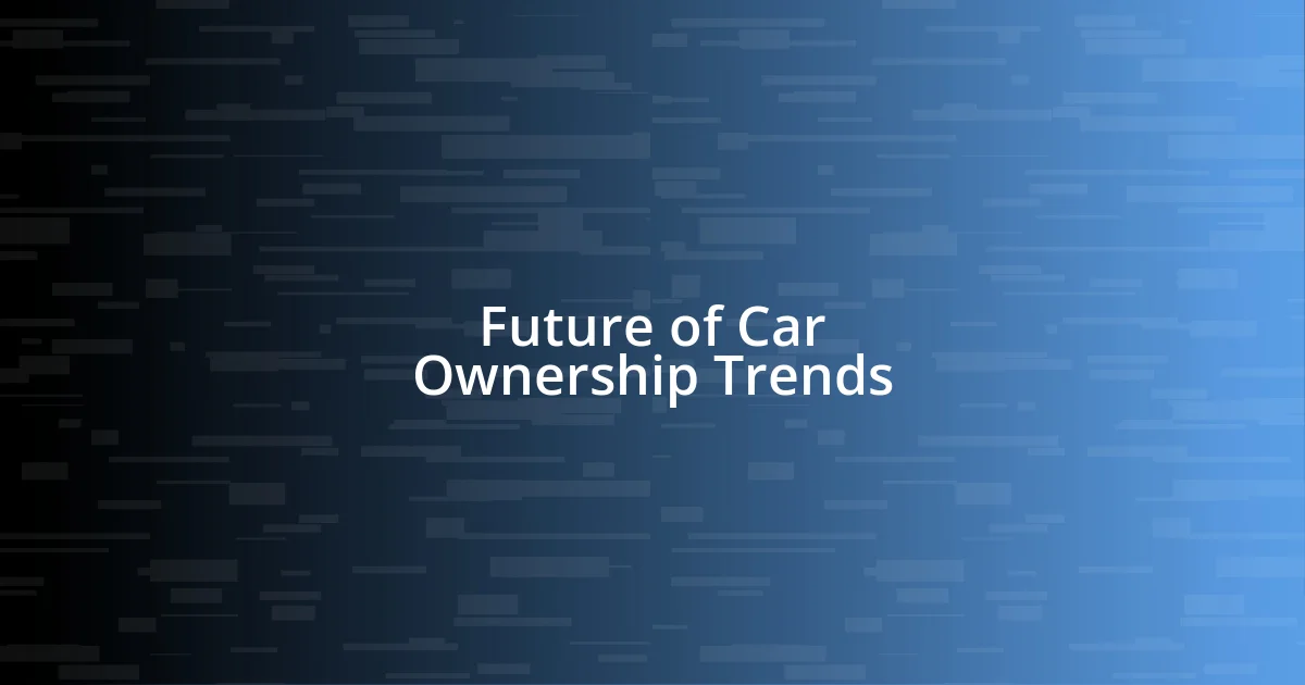 Future of Car Ownership Trends