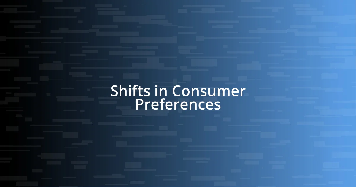 Shifts in Consumer Preferences