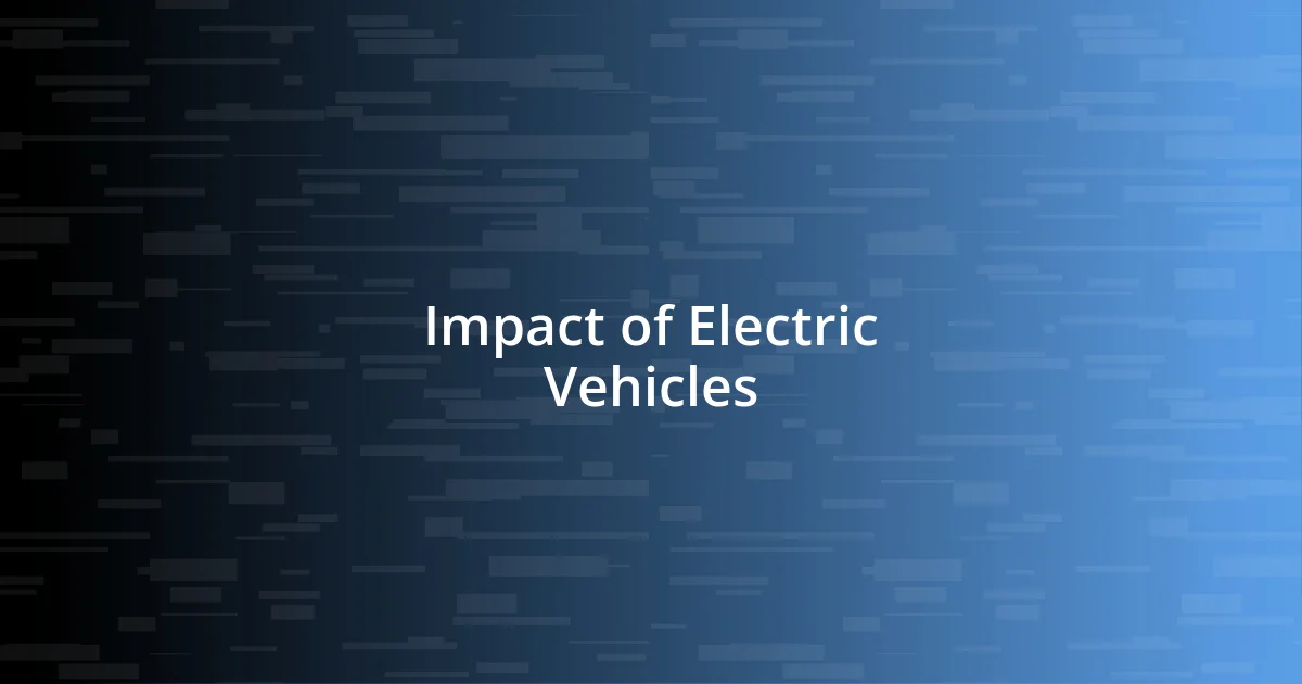 Impact of Electric Vehicles