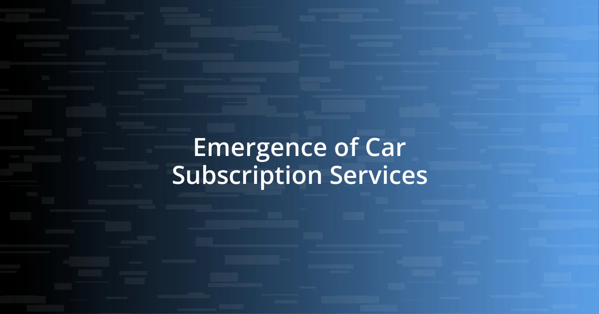 Emergence of Car Subscription Services