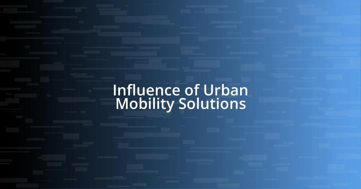 Influence of Urban Mobility Solutions