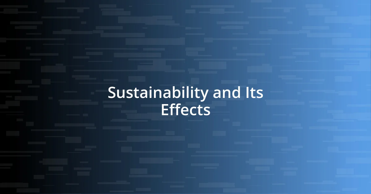 Sustainability and Its Effects