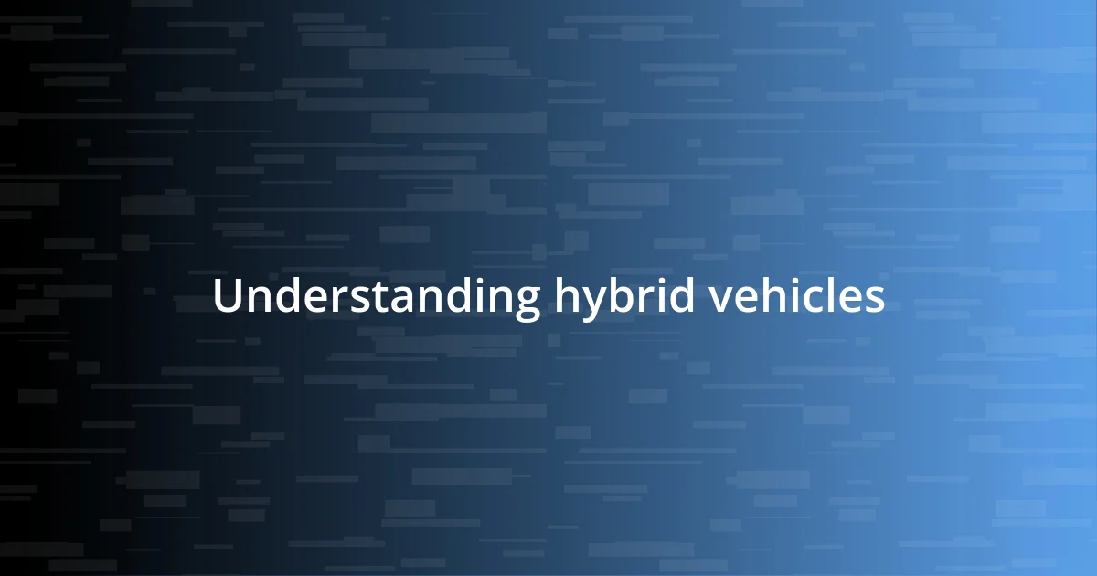 Understanding hybrid vehicles