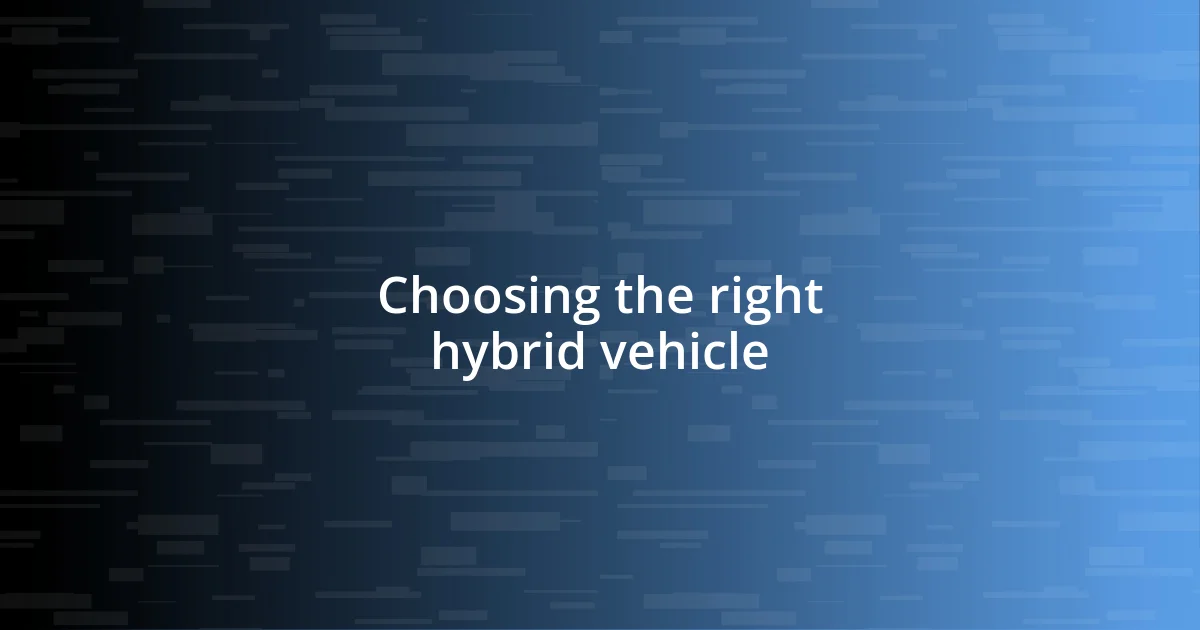 Choosing the right hybrid vehicle