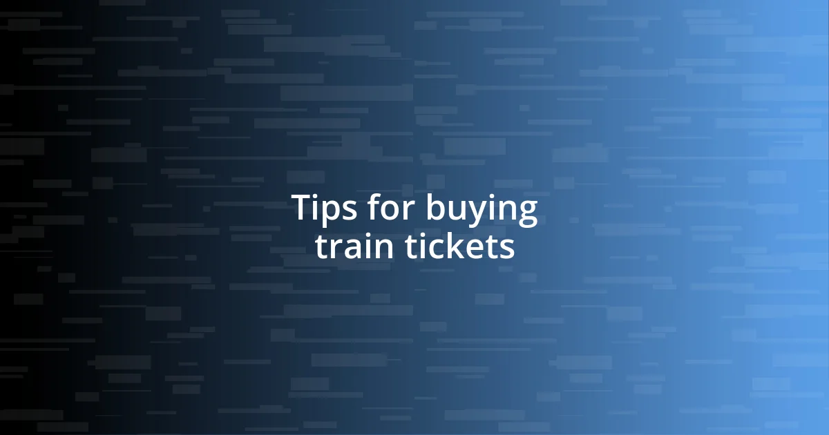 Tips for buying train tickets