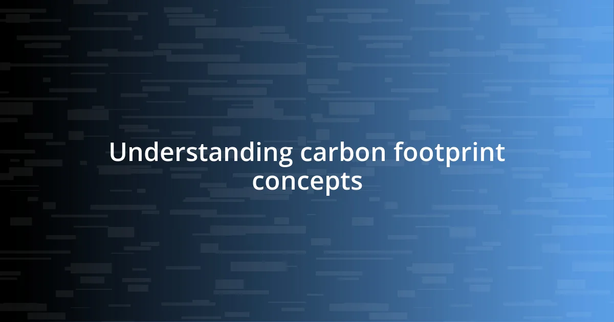 Understanding carbon footprint concepts