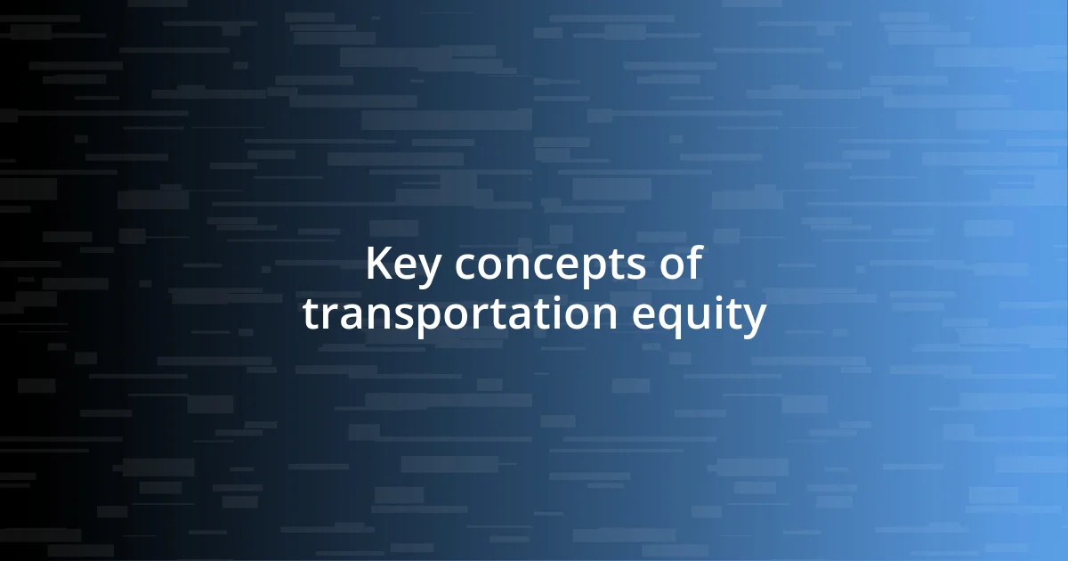 Key concepts of transportation equity