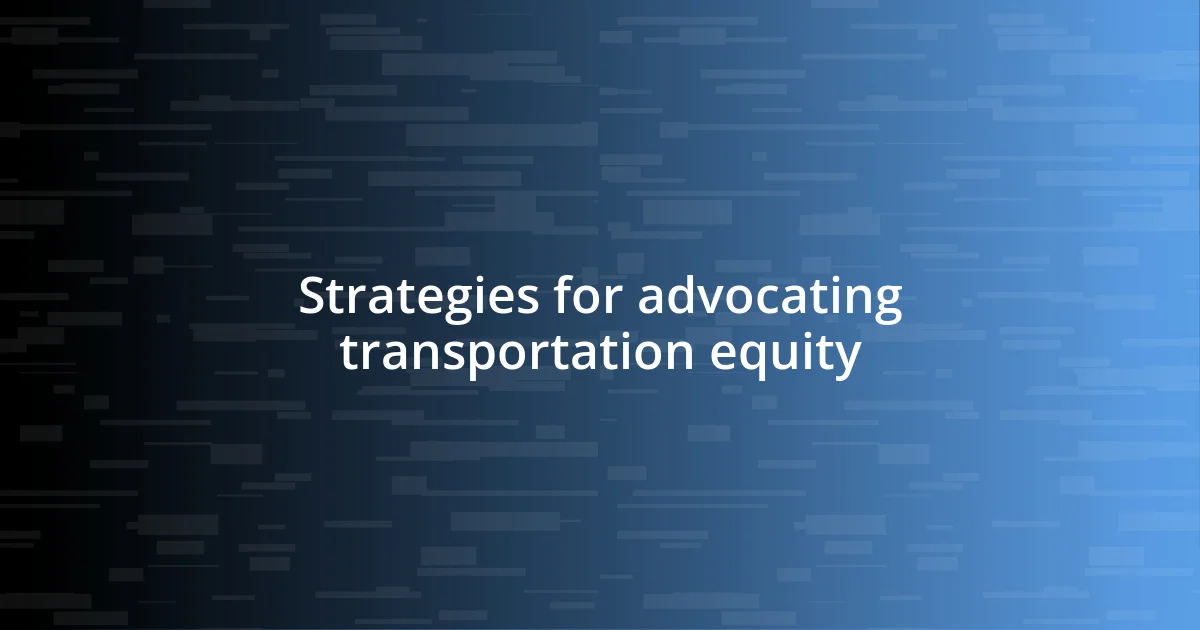 Strategies for advocating transportation equity