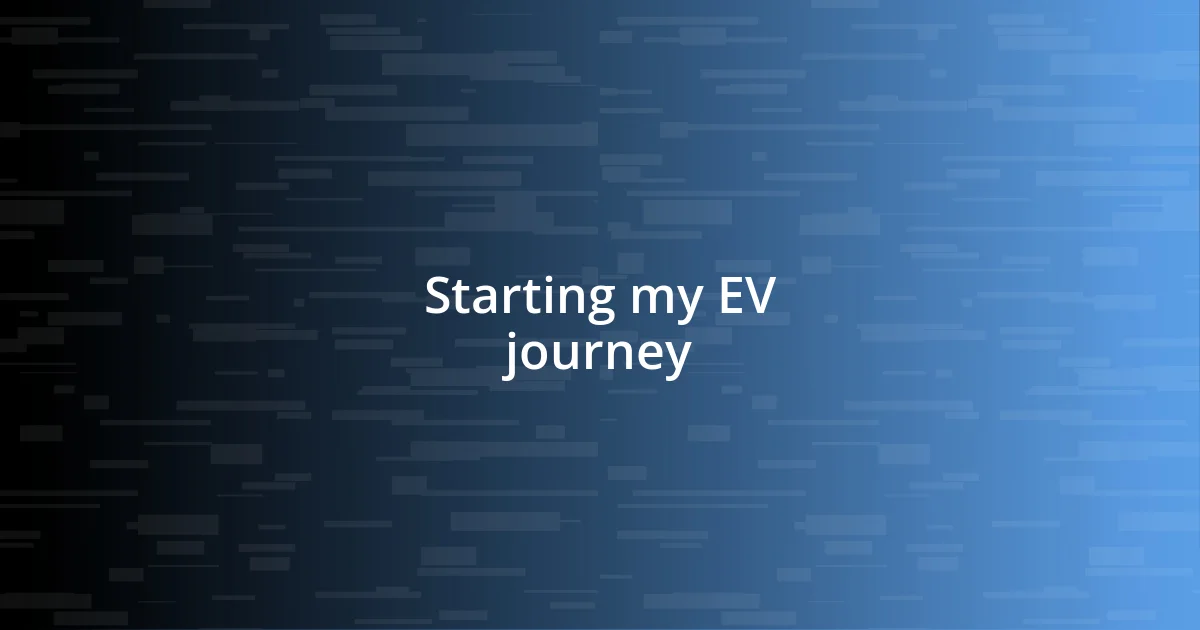 Starting my EV journey