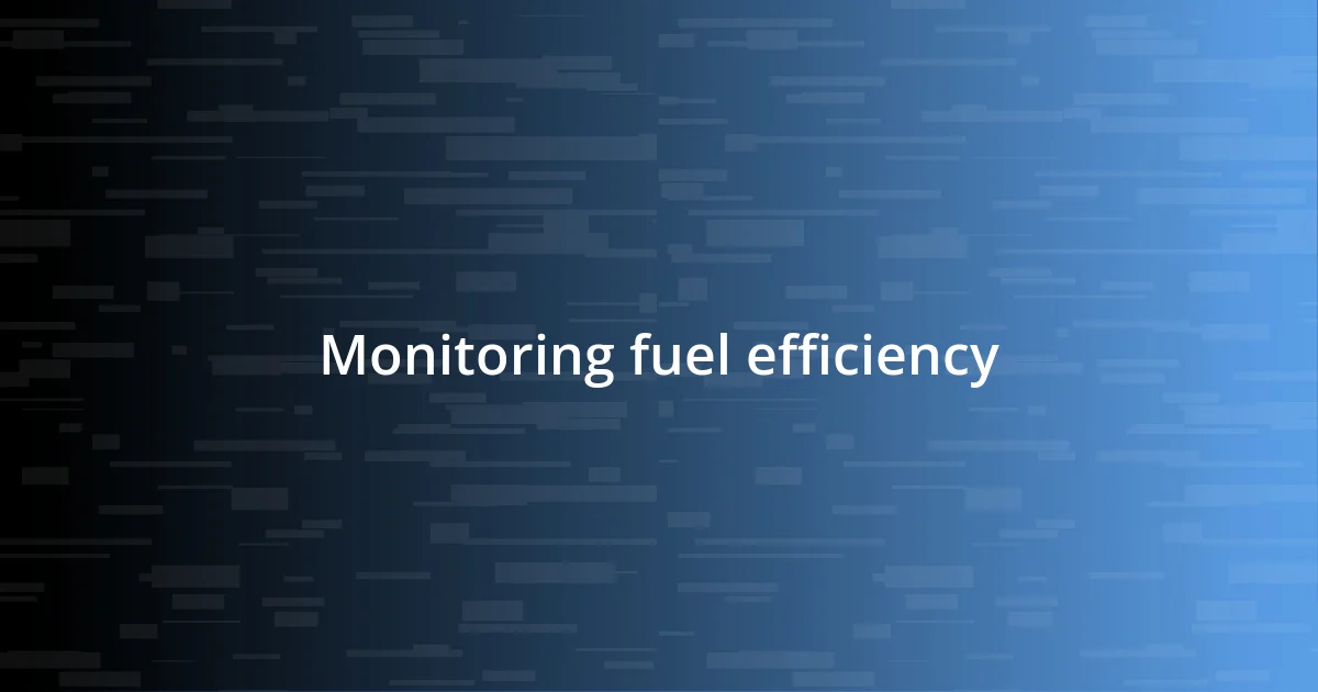 Monitoring fuel efficiency