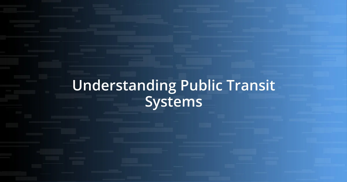 Understanding Public Transit Systems