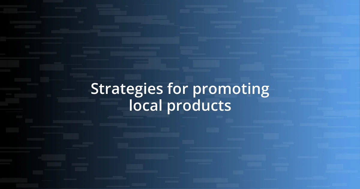 Strategies for promoting local products