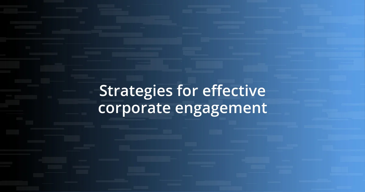 Strategies for effective corporate engagement