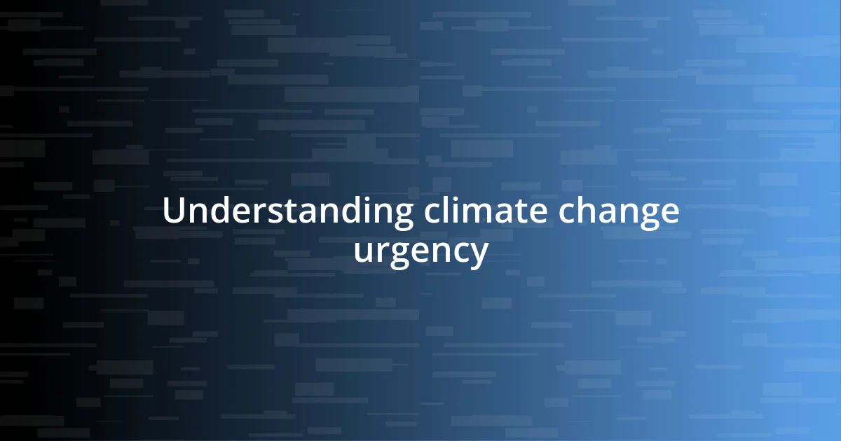 Understanding climate change urgency