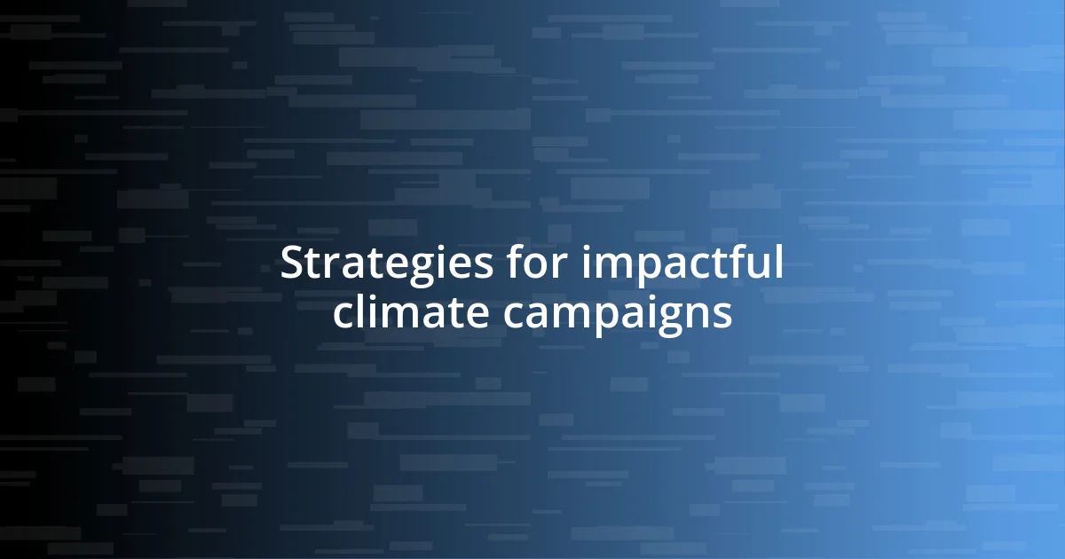 Strategies for impactful climate campaigns