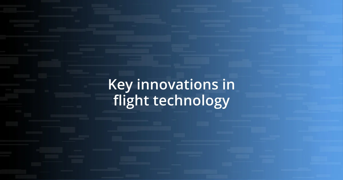 Key innovations in flight technology