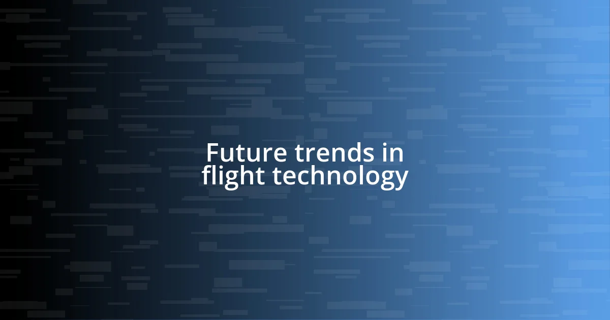 Future trends in flight technology