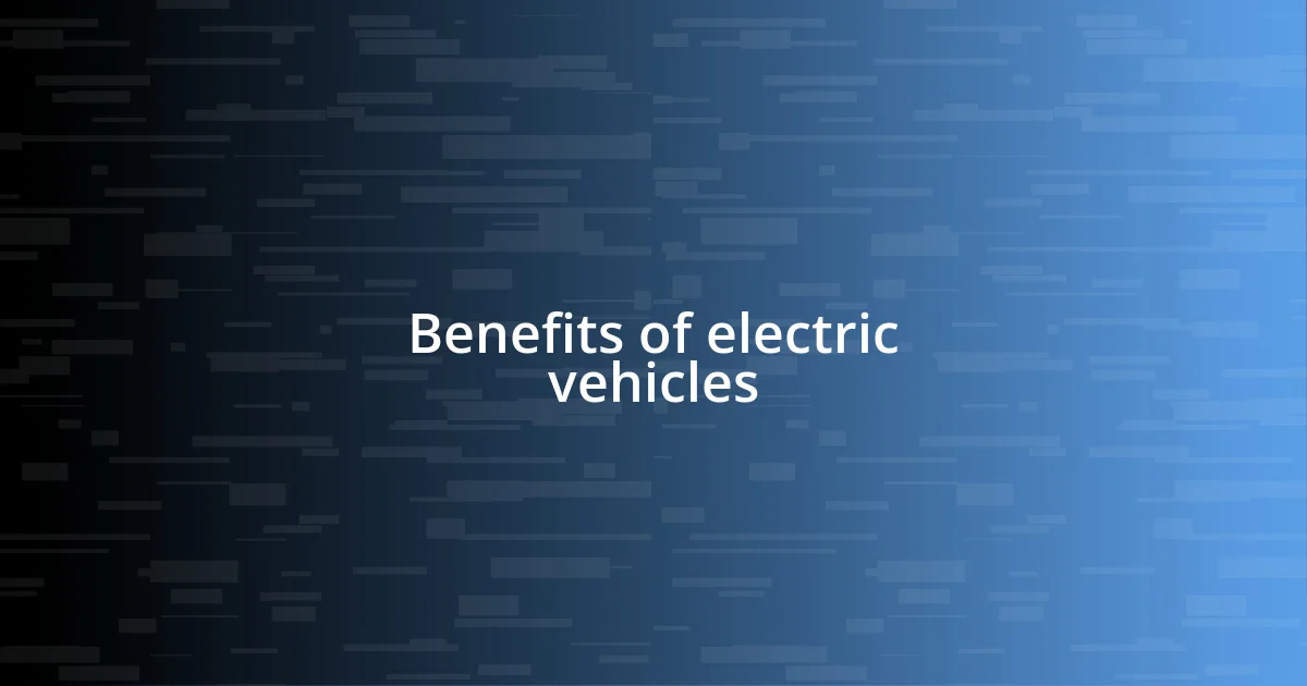 Benefits of electric vehicles