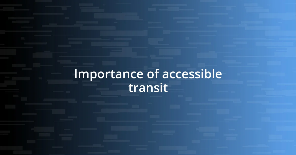 Importance of accessible transit