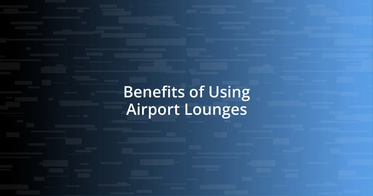 Benefits of Using Airport Lounges