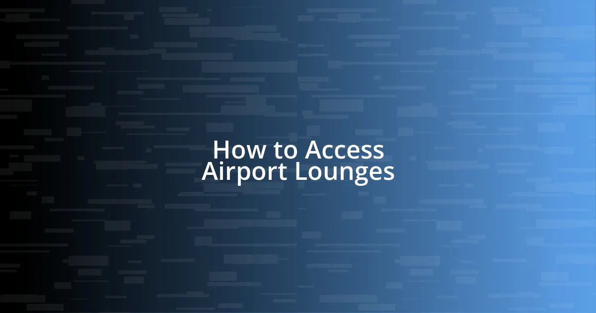 How to Access Airport Lounges