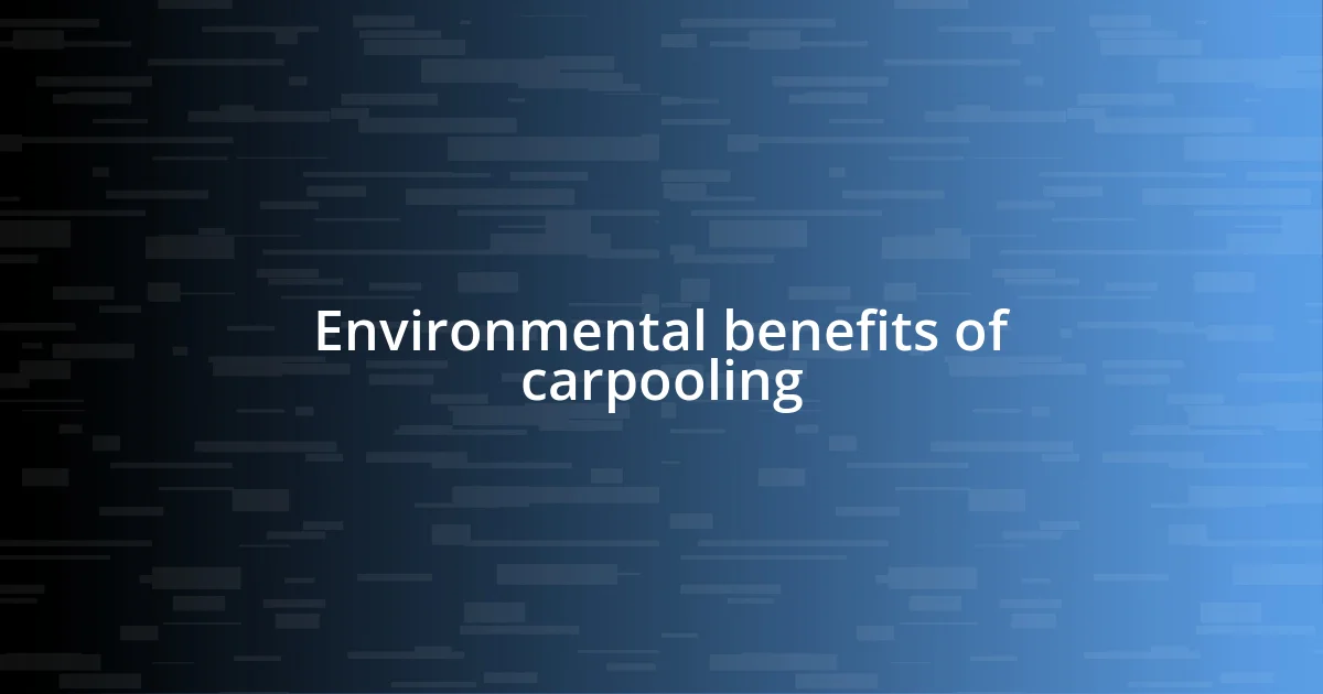 Environmental benefits of carpooling