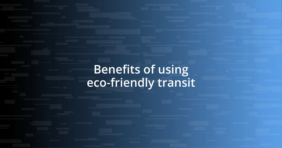 Benefits of using eco-friendly transit