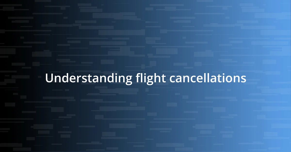 Understanding flight cancellations