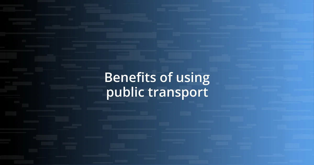 Benefits of using public transport