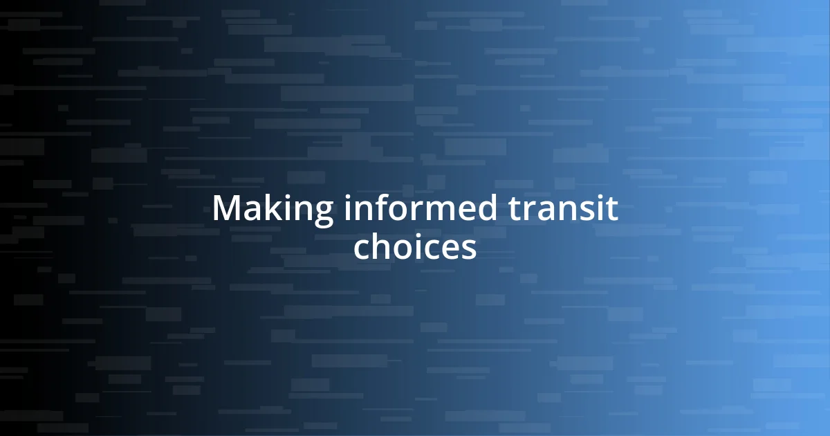 Making informed transit choices