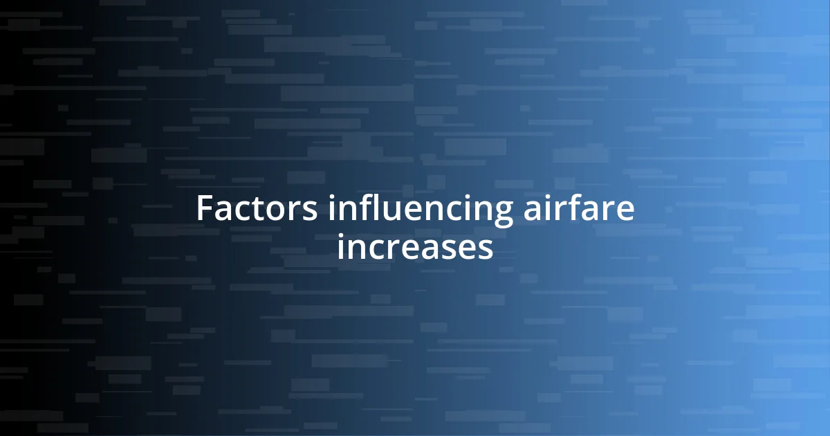 Factors influencing airfare increases