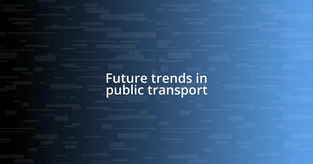 Future trends in public transport