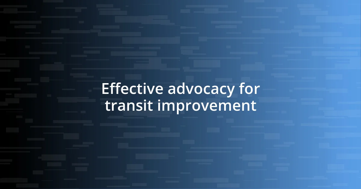 Effective advocacy for transit improvement