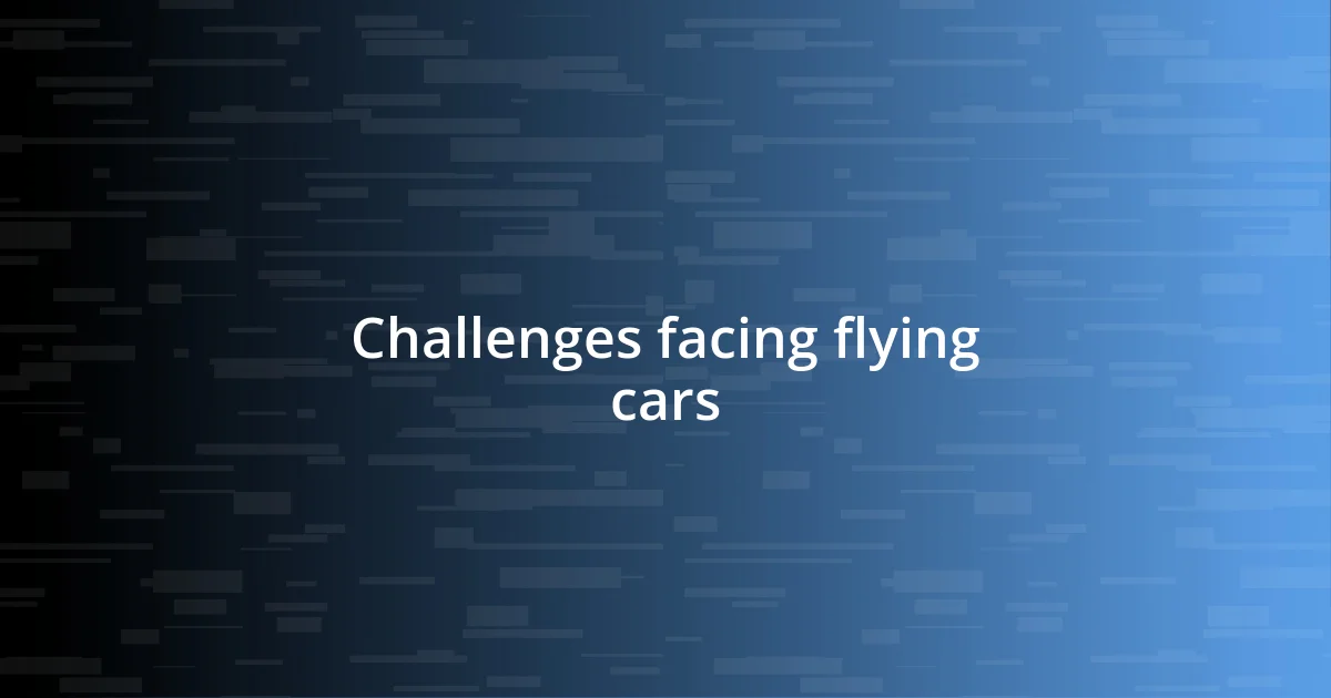 Challenges facing flying cars