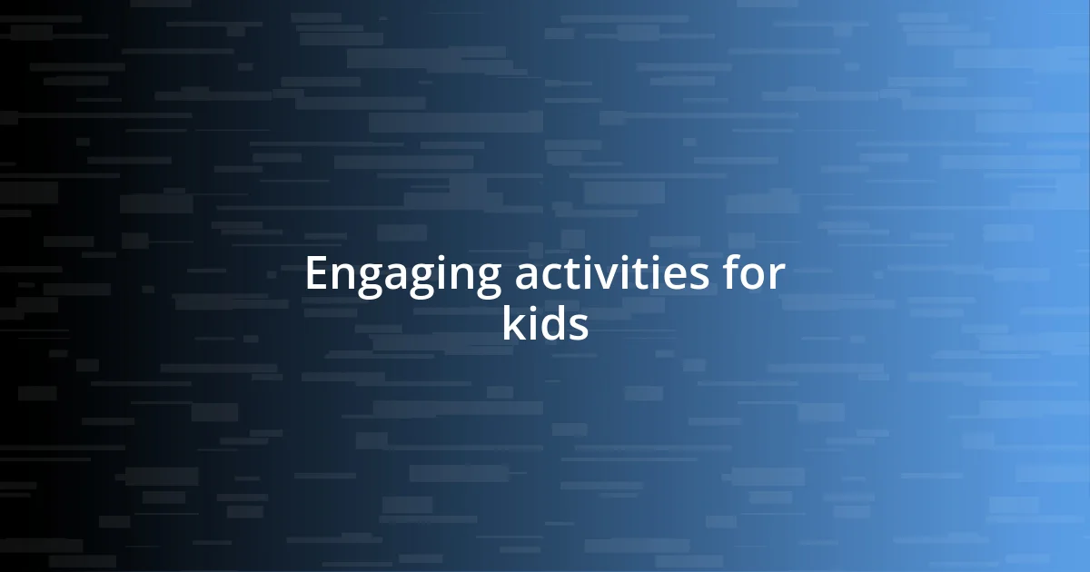 Engaging activities for kids