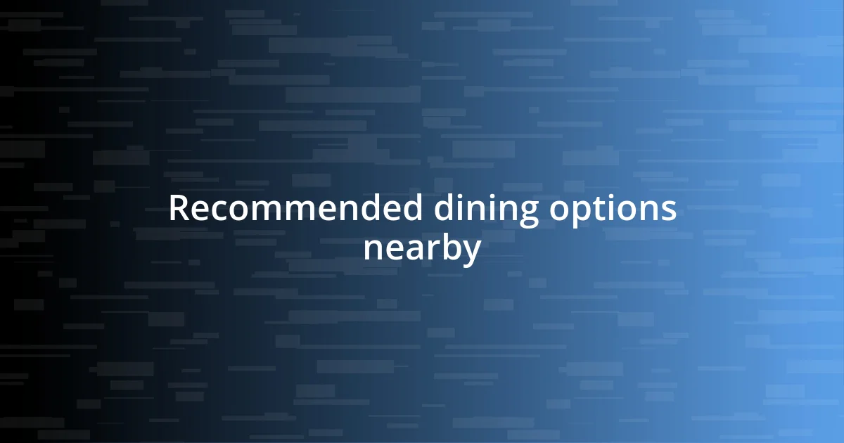 Recommended dining options nearby