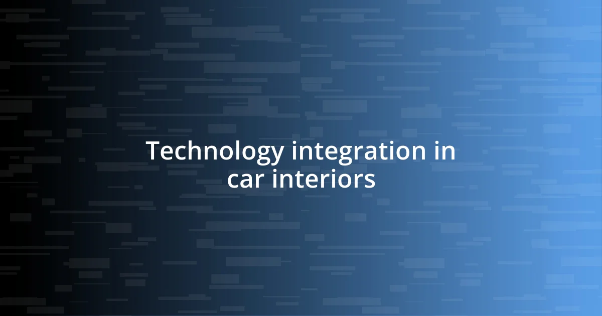 Technology integration in car interiors