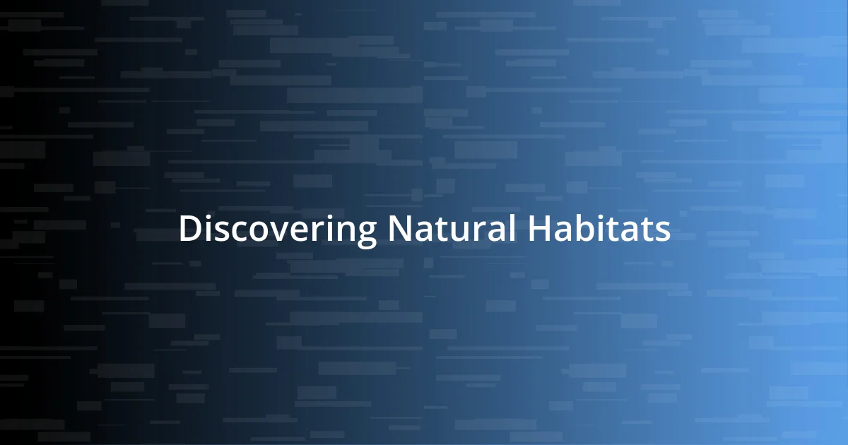 Discovering Natural Habitats