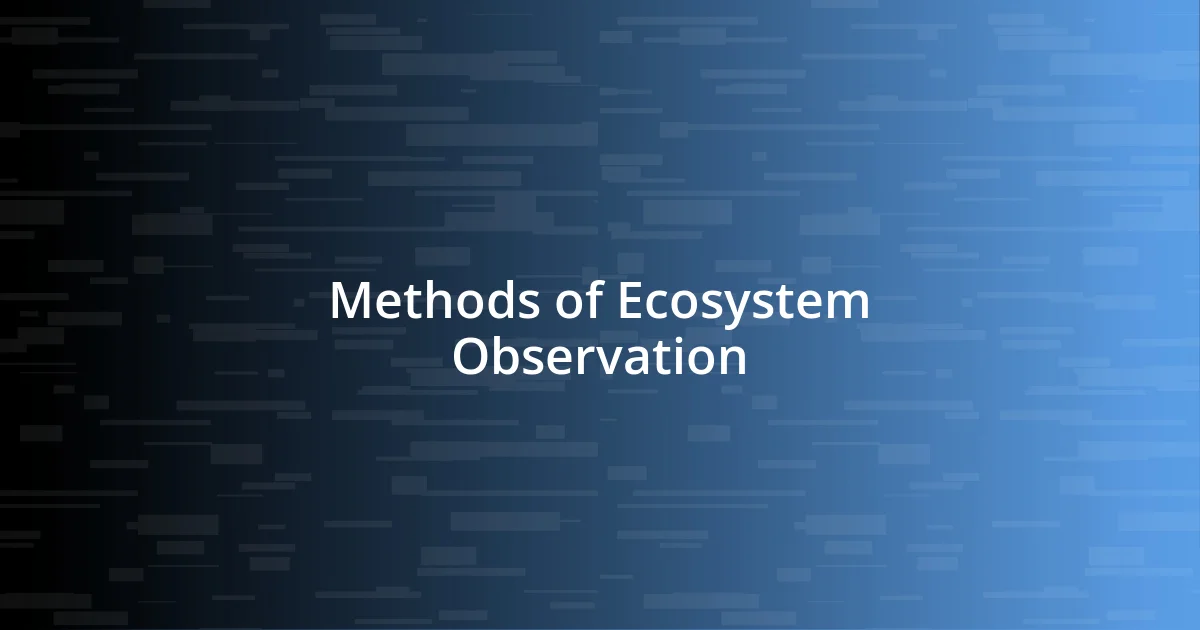 Methods of Ecosystem Observation