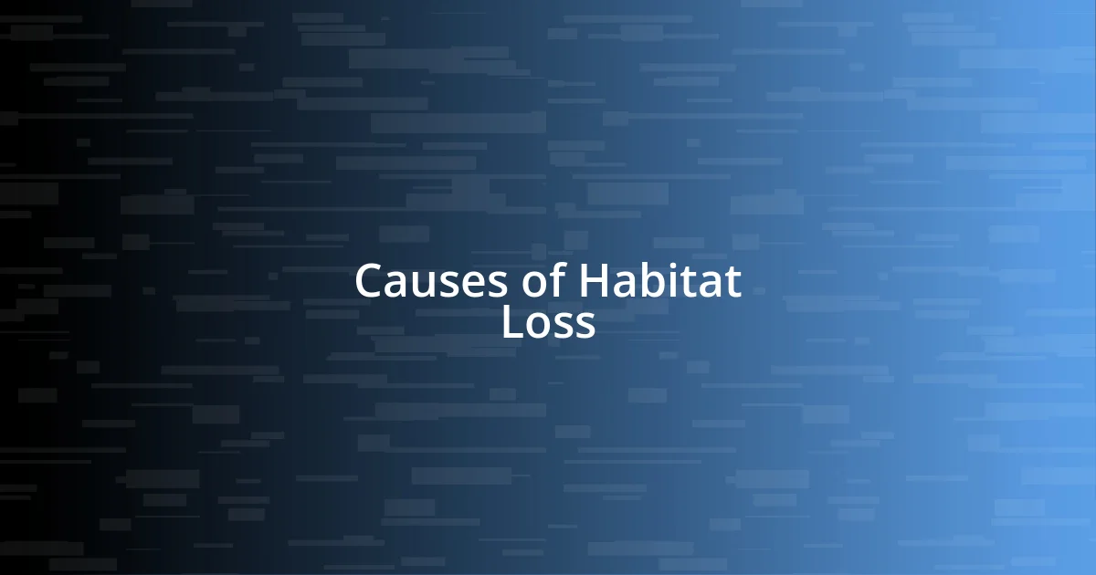 Causes of Habitat Loss