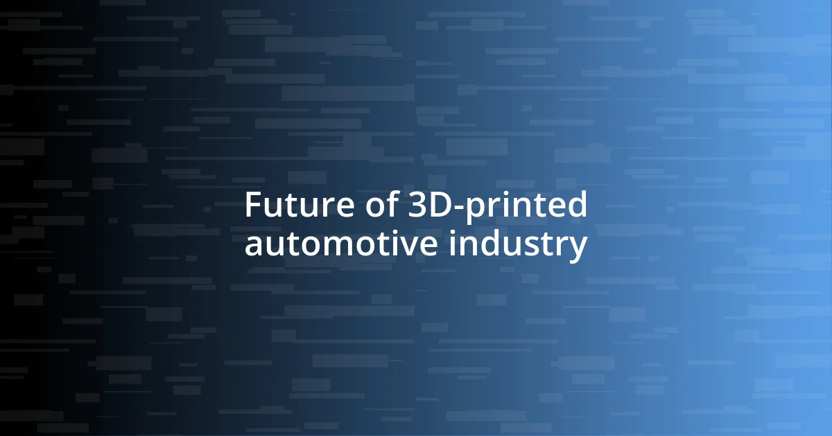 Future of 3D-printed automotive industry