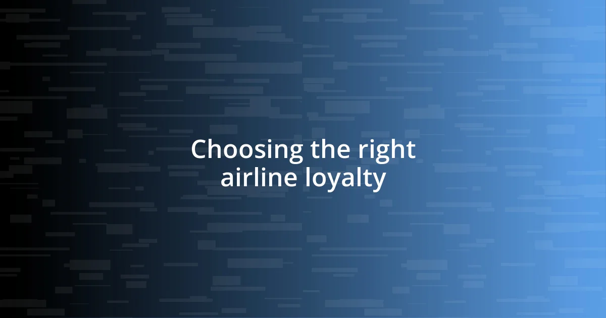 Choosing the right airline loyalty