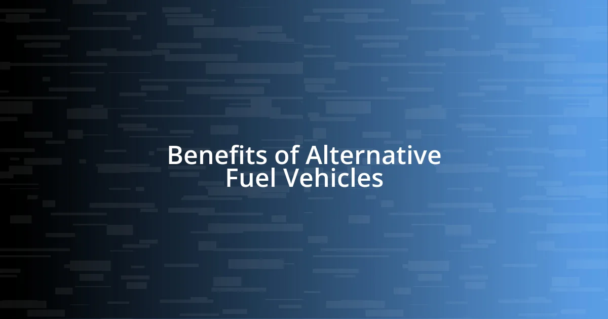 Benefits of Alternative Fuel Vehicles