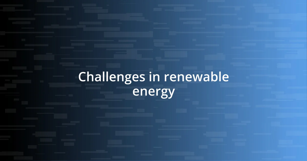 Challenges in renewable energy