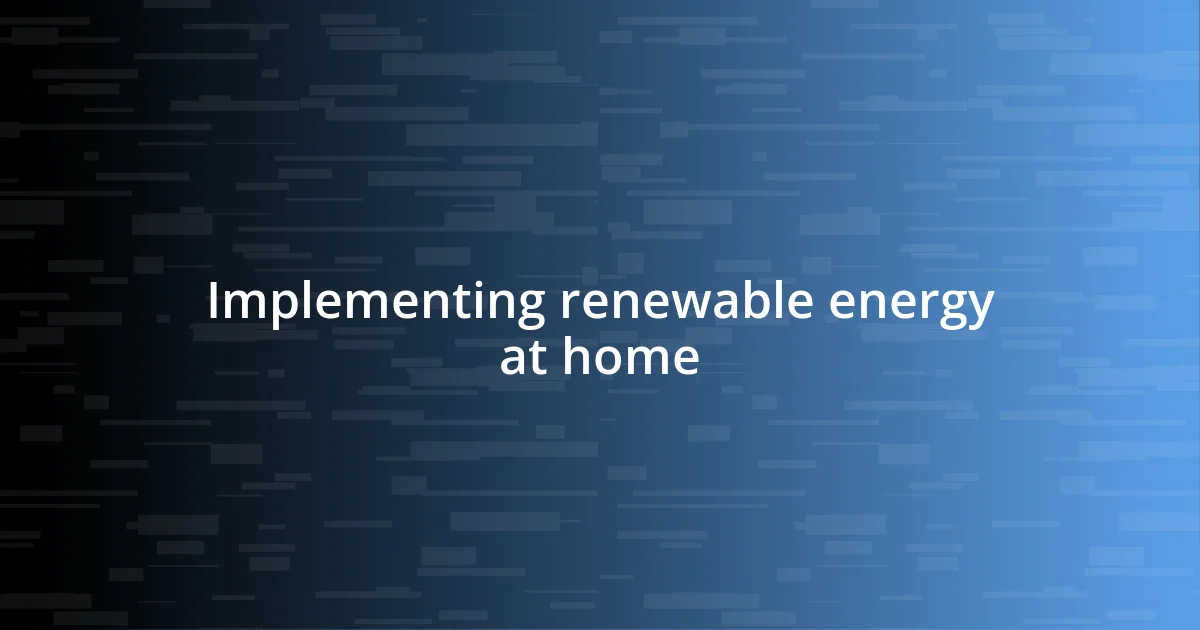 Implementing renewable energy at home